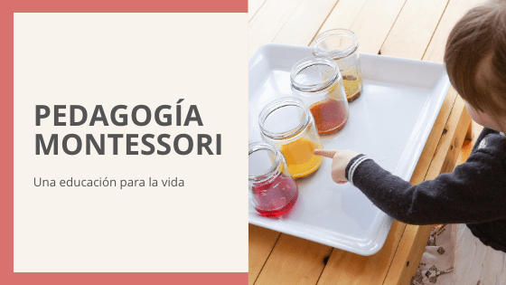 ¿Qué es la Pedagogía Montessori